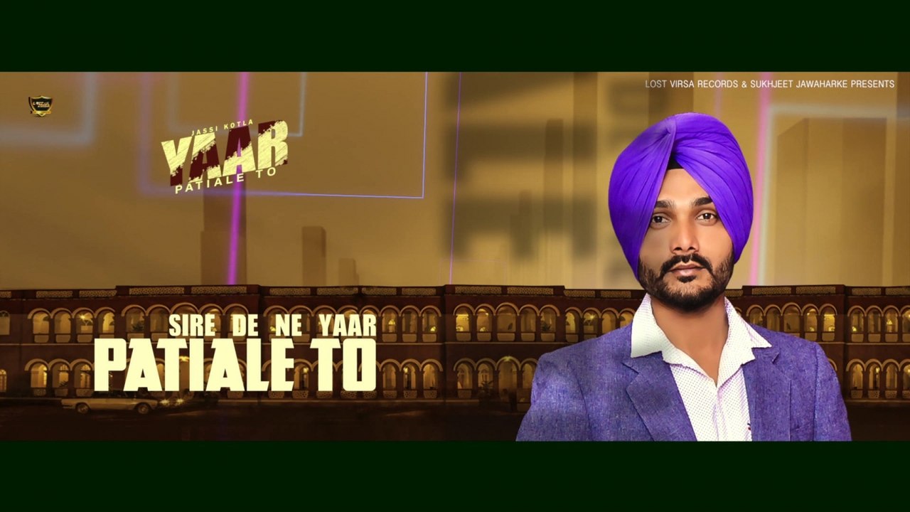 Jassi Kotla - Yaar Patiale To Lyrical Video - New Punjabi Video Song 2018