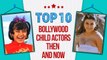 TOP 10 Bollywood Child Actors Then to Now