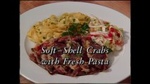 Soft-Shell Crabs and Fresh Pasta with Jimmy Sneed (In Julia's Kitchen with Master Chefs)