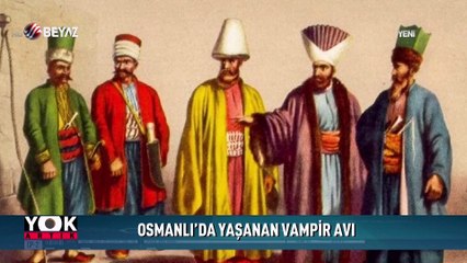 Osmanlı'da yaşanan vampir avı