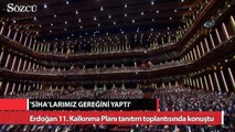 Erdoğan: 'Toplarımız, SİHA’larımız gereğini yaptı'