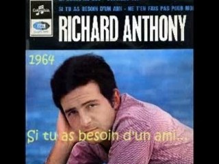 RICHARD ANTHONY " SI TU AS BESOIN D'UN AMI"