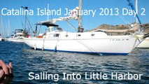 Catalina Island January 2013 Day 2 - Sailing Into Little Harbor