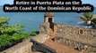 Puerto Plata Dominican Republic - Retire In Caribbean  - Retire In Puerto Plata