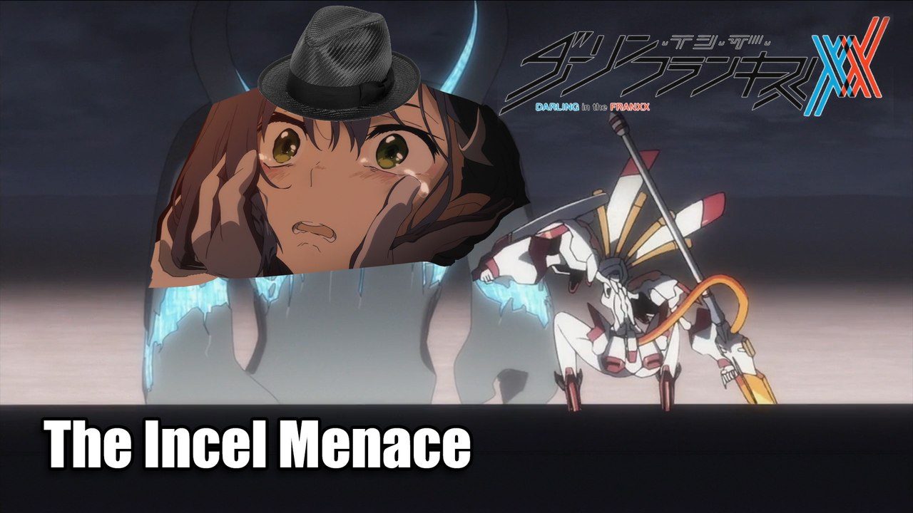 Darling in the Franxx - The Incel Menace ( Episode 6 )