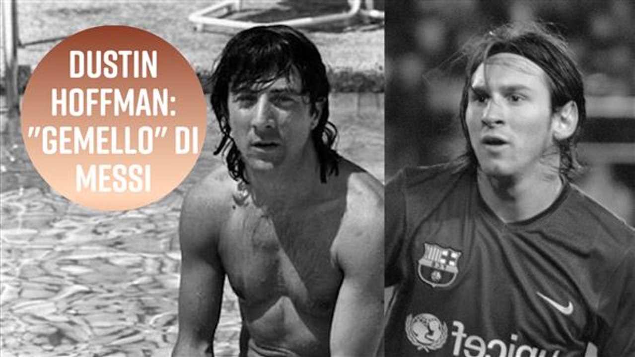 Dustin Hoffman o... Leo Messi?