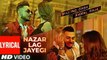NAZAR LAG JAYEGI With Lyrics | Millind Gaba, Kamal Raja | Shabby |