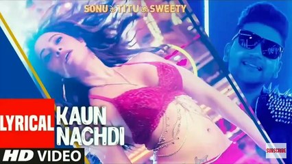 Guru Randhawa: Kaun Nachdi Lyrical Video | Sonu Ke Titu Ki Sweety | Neeti Mohan