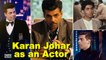 DDLJ to 'Welcome to New York' Karan Johar as an Actor