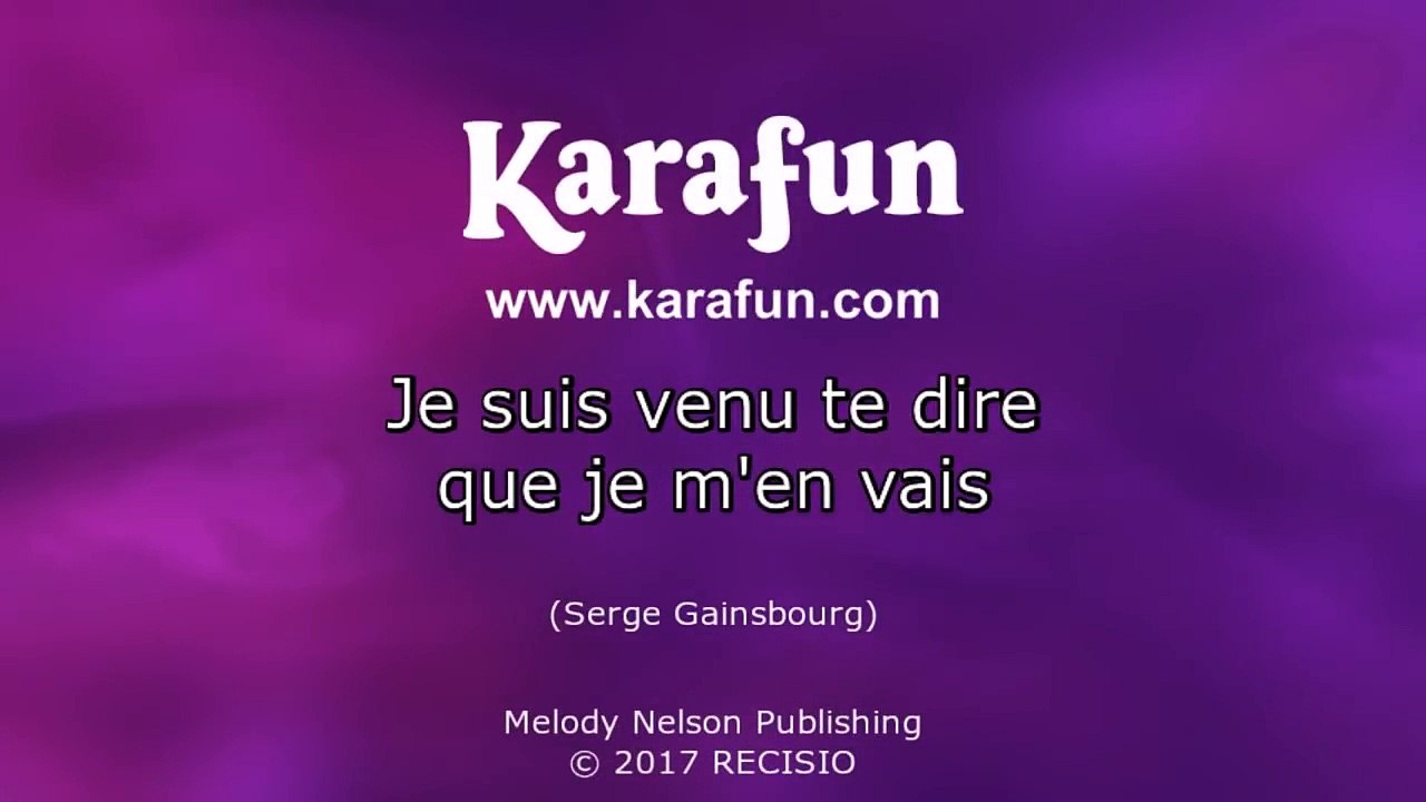 Karaoké Je suis venu te dire que je m'en vais - Serge Gainsbourg *