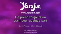 Karaoké On prend toujours un train pour quelque part - Gilbert Bécaud *