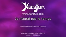 Karaoké Je n'aurai pas le temps - Michel Sardou *