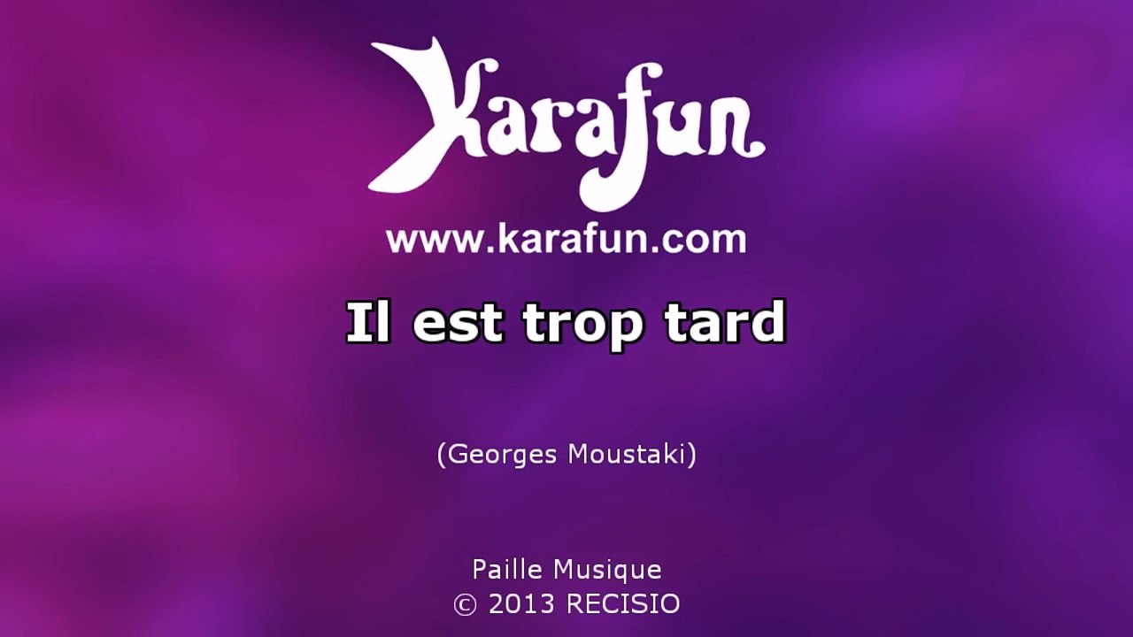 Karaoké Il est trop tard - Georges Moustaki *