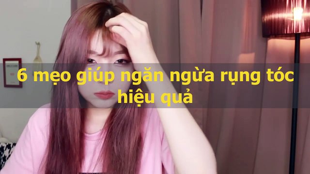 6 mẹo giúp ngăn ngừa rụng tóc hiệu quả
