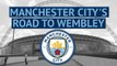 League Cup final - Manchester City's road to Wembley