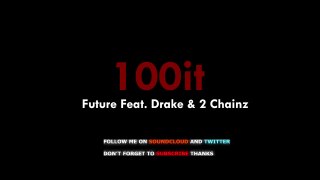 Future Ft Drake 2 Chainz - 100it Racks Instrumental Remake