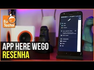 Conheça o HERE WeGo, app de mapas super completo - EuTestei