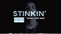 Stinkin' - Drake Type Beat 2016 - Street Hip Hop-Rap