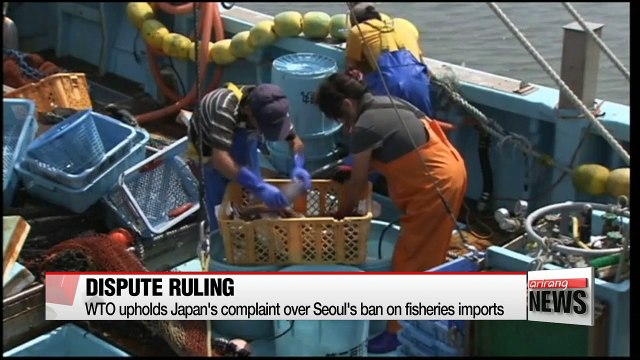 WTO upholds Japan's complaint over Seoul's ban on fisheries imports