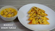 Mango Shahi Tukda | Indian Dessert