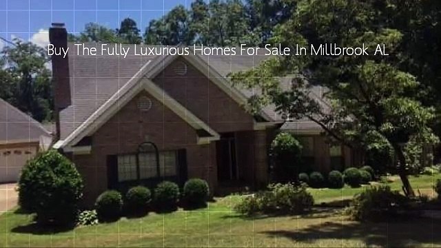 Fully Luxurious Homes For Sale In Millbrook AL