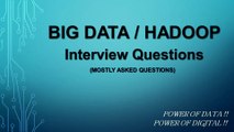 Big Data Interview Questions & Answers || Hadoop Interview Questions & Answers