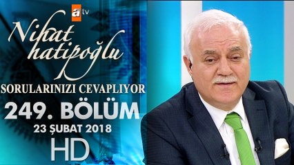 Nihat Hatipoğlu Sorularınızı Cevaplıyor - 23 Şubat 2018