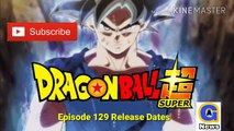 Dragon ball super 129 Release date and Title
