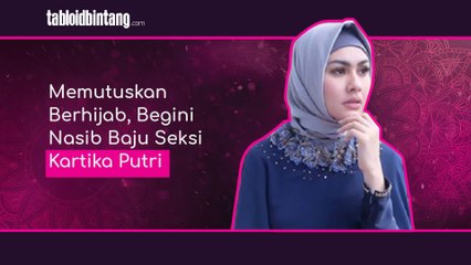 Memutuskan Berhijab, Begini Nasib Baju Seksi Kartika Putri