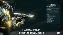 Warframe Latron Prime Critical Riven Build