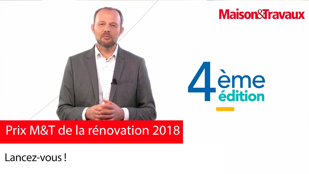 Prix M&T de la rénovation 2018 : Lancez-vous !