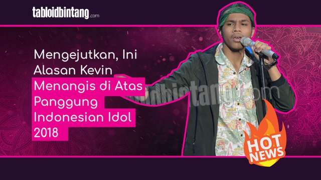 Mengejutkan, Ini Alasan Kevin Menangis di Atas Panggung Indonesian Idol 2018