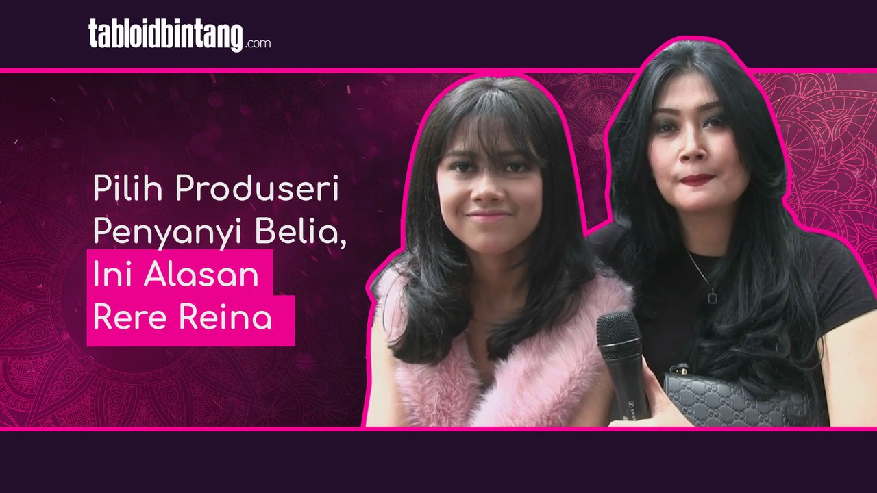 Pilih Produseri Penyanyi Belia, Ini Alasan Rere Reina