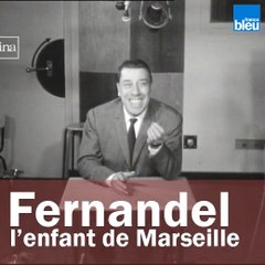 Fernandel, l'enfant de Marseille