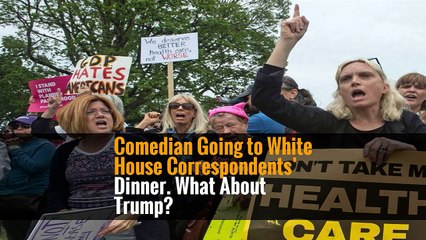 Comedian Going to White House Correspondents’ Dinner. What About Trump?