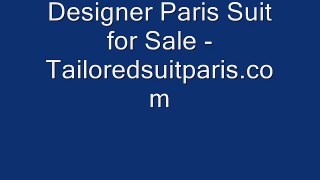 Designer Paris Suit for Sale - www.tailoredsuitparis.com