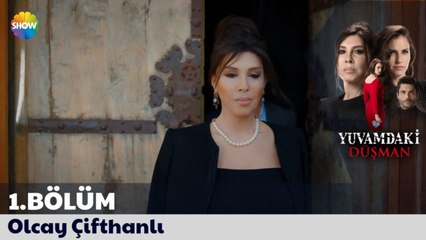 Yuvamdaki Düşman 1. Bölüm | Olcay Çifthanlı