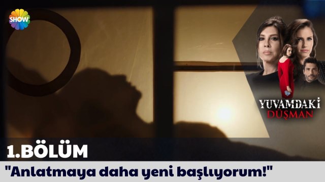 Yuvamdaki Düşman 1. Bölüm Sonu | Anlatmaya daha yeni başlıyorum