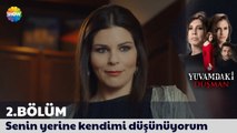 Yuvamdaki Düşman 2. Bölüm | Senin yerine kendimi düşünüyorum