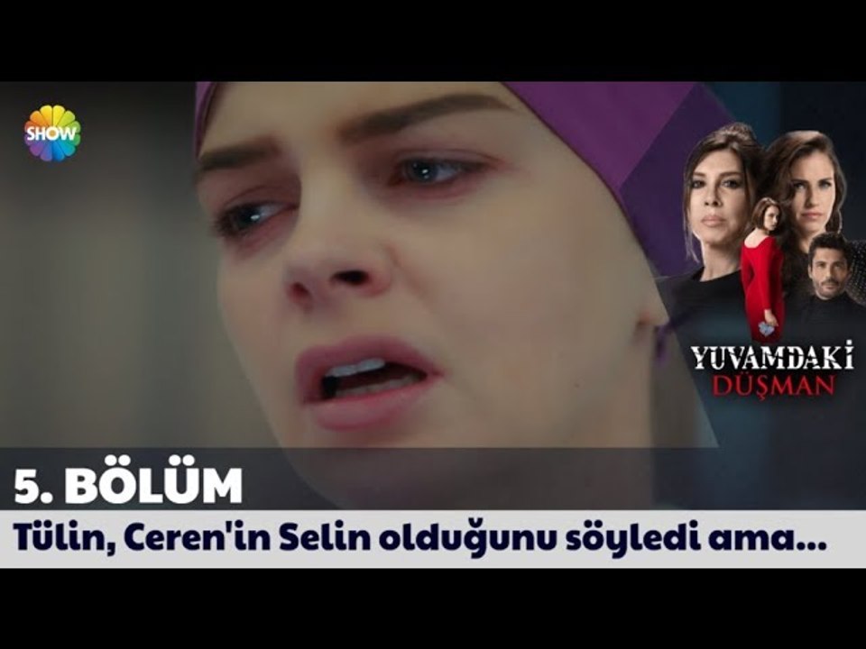 Yuvamdaki Düşman 5. Bölüm | Tülin, Ceren'in Selin olduğunu söyledi ama...