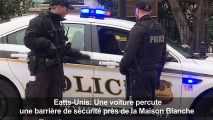 Une voiture percute une barrière près de la Maison Blanche