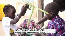 Women used as bargaining chips in South Sudan customary courts