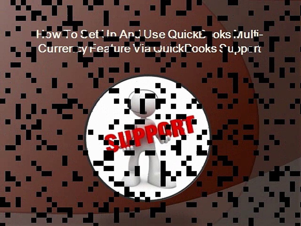 How To Set Up And Use QuickBooks Multi-Currency Feature Via QuickBooks Support