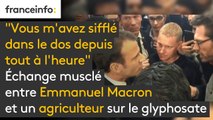 Echange musclé entre Emmanuel Macron et un agriculteur sur le glyphosate : 