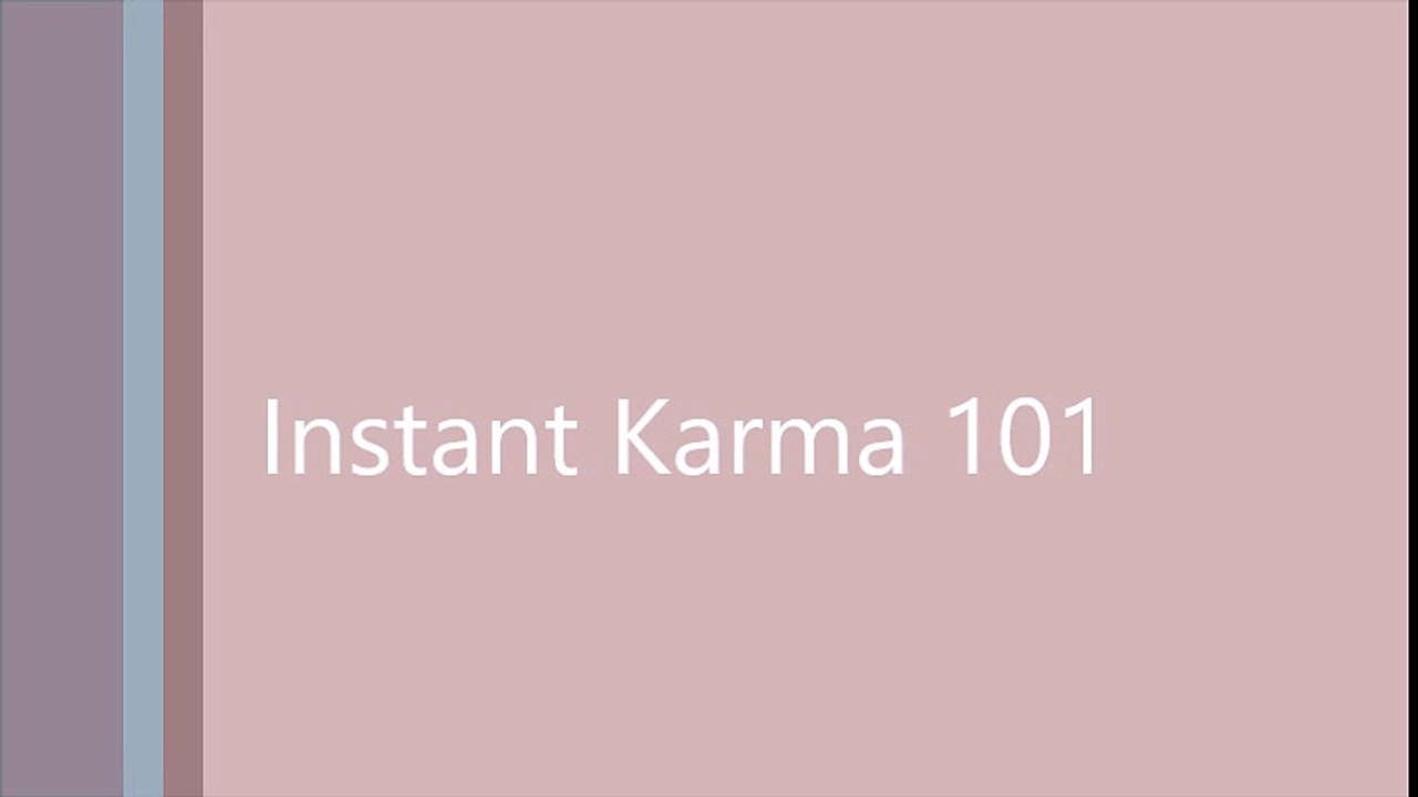 Instant Karma 101 (Scene 1)