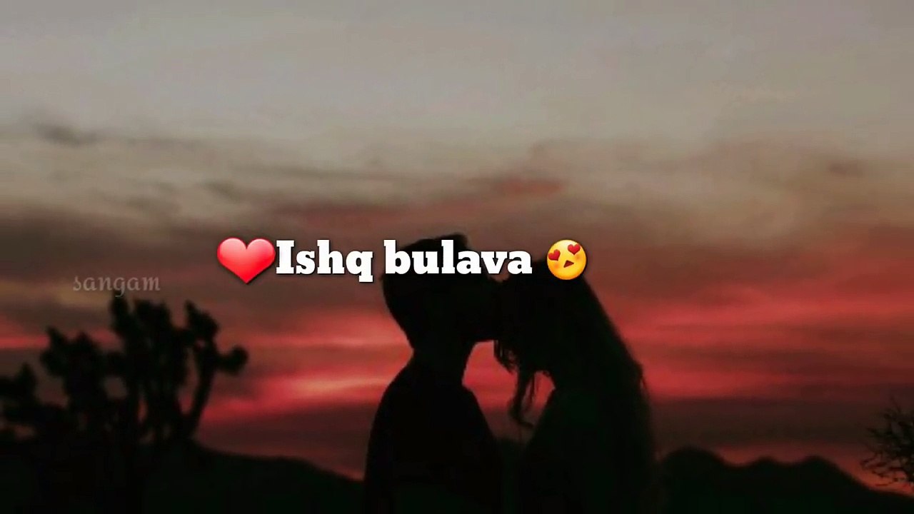 Ishq Bulava  Romantic  whatsapp status video