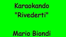 Karaoke Italiano - Rivederti - Mario Biondi ( Testo )