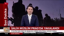 Salih Müslim Prag'da yakalandı