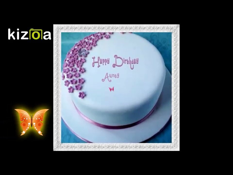 HAPPY BIRTHDAY Aunty whatsapp status video,wishes,greetings,sms,messages,latest,pictures,ecards