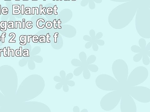 BB MY BEST BUDDY Muslin Swaddle Blanket set 100 Organic Cotton pack of 2 great for